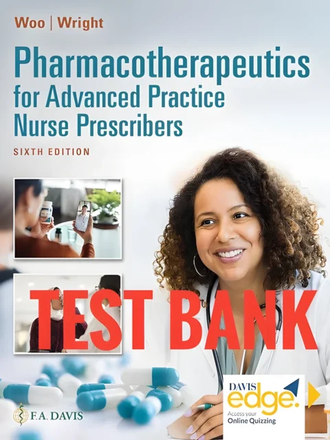 Cover for Test Bank Pharmacotherapeutics for Advanced Practice Nurse Prescribers 6th Edition by Woo Wright
