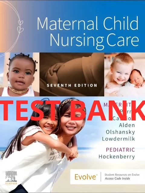 Cover for Test Bank Maternal Child Nursing Care 7th Edition by Perry