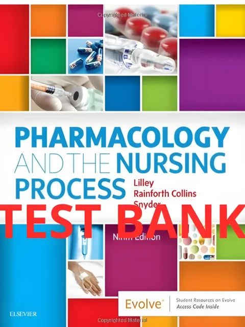 Cover for Test Bank Pharmacology and the Nursing Process 9th Edition by Lilley