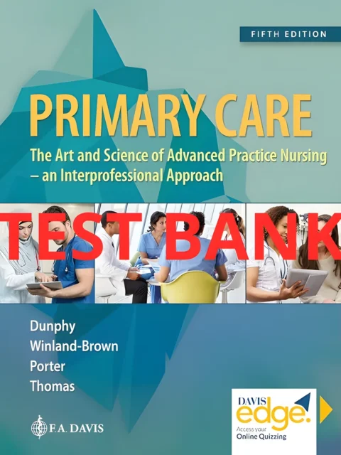Cover for Test Bank Primary Care: Art and Science of Advanced Practice Nursing – An Interprofessional Approach 5th Edition by Dunphy